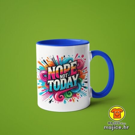 NOPE NOT TODAY v5 | šalica s natpisom