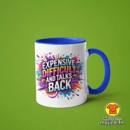EXPENSIVE DIFFICULT AND TALKS BACK v5 | šalica s natpisom