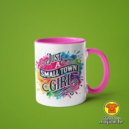 JUST A SMALL TOWN GIRL v5 | šalica s natpisom