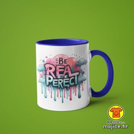 BE REAL NOT PERFECT v6 | šalica s natpisom