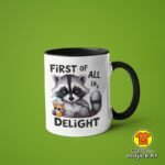 FIRST OF ALL I`M A DELIGHT v5 | šalica s natpisom