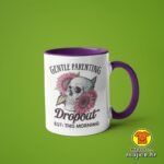 GENTLE PARENTING DROPOUT EST THIS MORNING v5 | šalica s natpisom