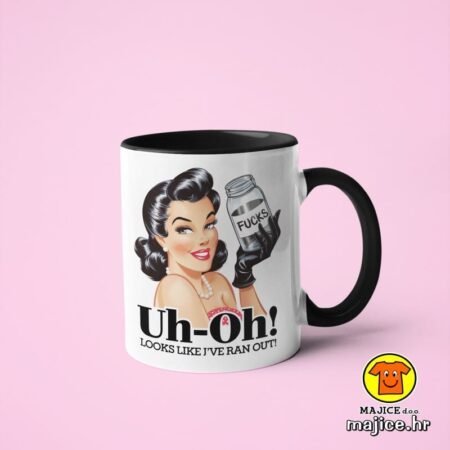 UH-OH LOOKS LIKE I`VE RAN OUT v5 | šalica s natpisom