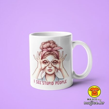 I SEE STUPID PEOPLE v1 | šalica s natpisom
