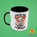 YOU`RE THE BACON TO MY EGGS v1 | šalica s natpisom