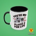 YOU`RE MY PLAYER 2 FOR LIFE v1 | šalica s natpisom