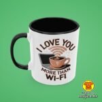 I LOVE YOU MORE THAN WI-FI v1 | šalica s natpisom
