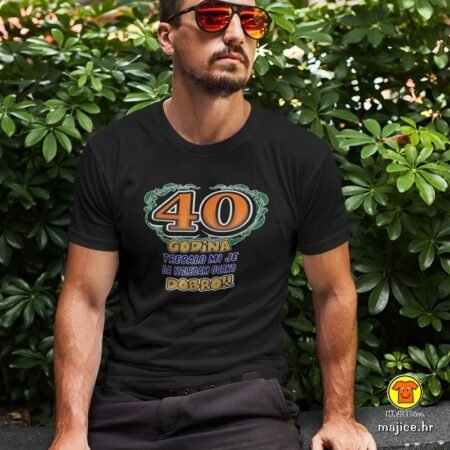 40 GODINA TREBALO MI JE DA IZGLEDAM OVAKO DOBRO | majica s natpisom