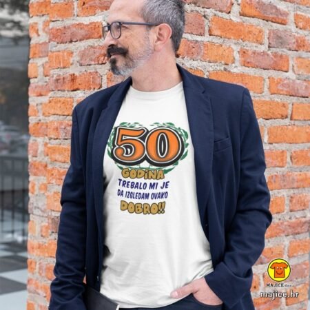 50 GODINA TREBALO MI JE DA IZGLEDAM OVAKO DOBRO | majica s natpisom