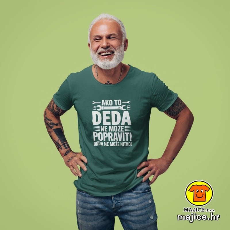AKO TO DEDA NE MOŽE POPRAVITI ONDA NE MOŽE NITKO v2 majica s natpisom 00789 zelena