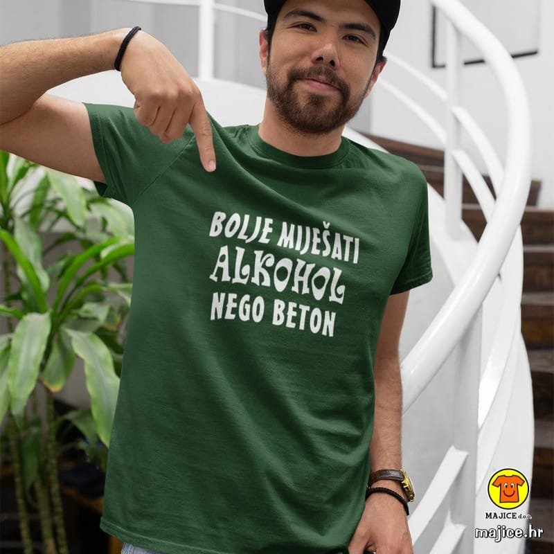 BOLJE-MIJESATI-ALKOHOL-NEGO-BETON-majica-sa-natpisom-071-zelena.jpg