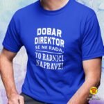 DOBAR-DIREKTOR-SE-NE-RADA-TORADNICI-NAPRAVE-majica-s-natpisom-0353-bijela.jpg