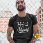 DON`T BE STUPID majica s natpisom 00748 siva