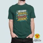 HRANIM SE ZDRAVO ALI POSLIJE TOGA OBAVEZNO JEDEM majica s natpisom 00799 crna