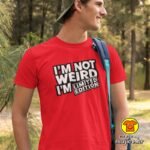 I`M NOT WEIRD I`M LIMITED EDITION v1 majica s natpisom 00775 bijela