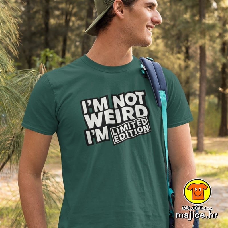 I`M NOT WEIRD I`M LIMITED EDITION v1 majica s natpisom 00775 zelena I`M NOT WEIRD I`M LIMITED EDITION v1 | majica s natpisom zelena