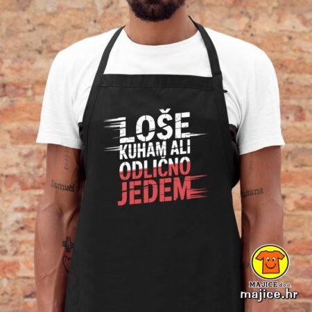 LOŠE KUHAM ALI ODLIČNO JEDEM pregača s natpisom 0030 crna