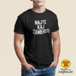 NAJTE KAJ ZAMERITI | majica s natpisom crna