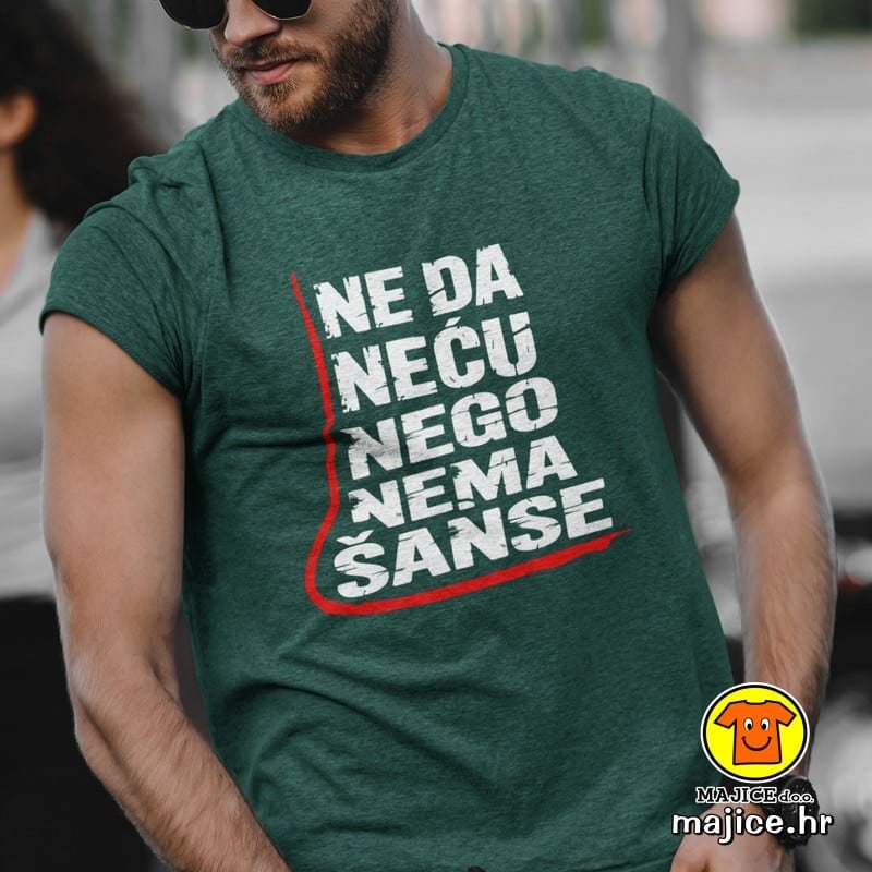 NE-DA-NECU-NEGO-NEMA-SANSE-majica-s-natpisom-00731-zelena.jpg