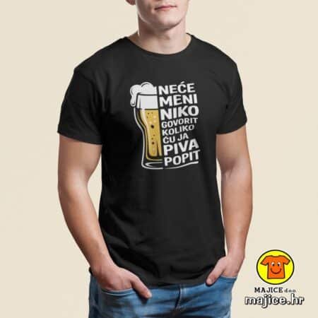 NEĆE MENI NIKO GOVORIT KOLIKO ĆU JA PIVA POPIT | majica s natpisom ctna