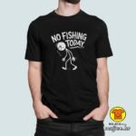NO FISHING TODAY majica s natpisom 00760 zelena