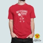 NO FISHING TODAY majica s natpisom 00760 zelena