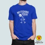 NO FISHING TODAY majica s natpisom 00760 zelena