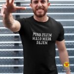 PUNO ZUJIM MALO MEDA DAJEM | majica s natpisom