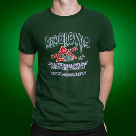 RIBOLOVAC NE SMETAJ... | majica s natpisom