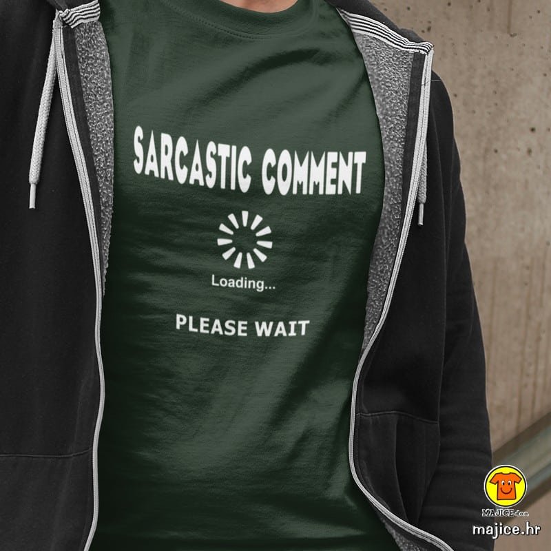 SARCASTIC-COMMENT-LOADING-PLEASE-WAIT-majica-sa-natpisom-0240-zelena.jpg