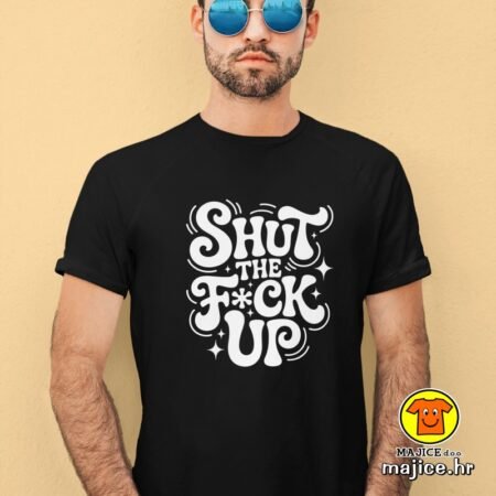 SHUT THE FUCK UP majica s natpisom crna