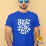 SHUT THE FUCK UP majica s natpisom 00782 crna