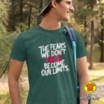 THE FEARS WE DON`T FACE BECOME OUR LIMITS majica s natpisom 00774 crna