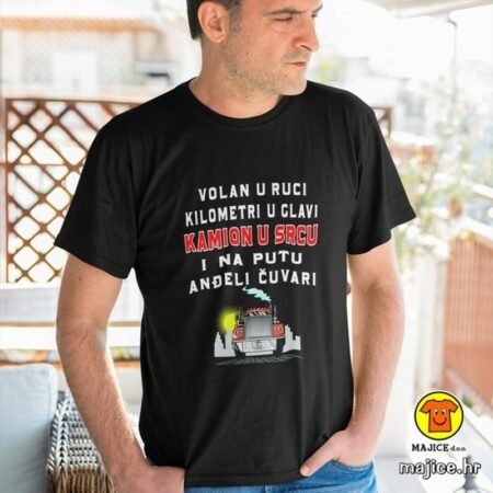 VOLAN U RUCI KAMION U SRCU | majica s natpisom