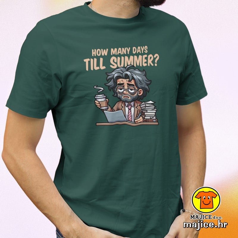 HOW MANY DAYS TILL SUMMER majica s natpisom 00820 zelena HOW MANY DAYS TILL SUMMER | majica s natpisom zelena