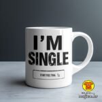 I`M SINGLE START FREE TRIAL šalica s natpisom 0779