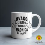 OVAKO IZGLEDA NAJBOLJA RADNICA NA SVIJETU šalica s natpisom 0809