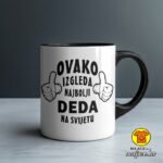 OVAKO IZGLEDA NAJBOLJI DEDA NA SVIJETU šalica s natpisom 0789
