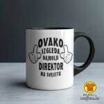 OVAKO IZGLEDA NAJBOLJI DIREKTOR NA SVIJETU šalica s natpisom 0797