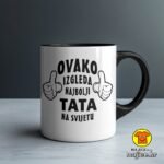OVAKO IZGLEDA NAJBOLJI TATA NA SVIJETU šalica s natpisom 0788