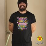 BORN IN THE 80s FOREVER YOUNG AND COOL v1 majica s natpisom 00835 bijela