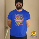 BORN IN THE 80s FOREVER YOUNG AND COOL v1 majica s natpisom 00835 bijela