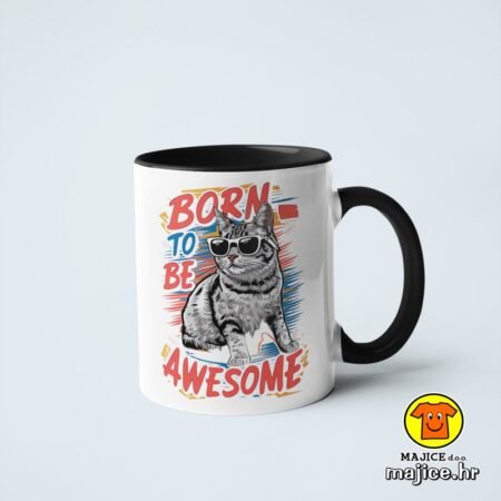 BORN TO BE AWSOME v1 šalica s natpisom 0864