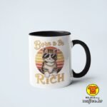 BORN TO BE RICH v2 šalica s natpisom 0870