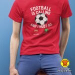FOOTBALL IS CALLING AND I MUST GO majica s natpisom 00907 crna
