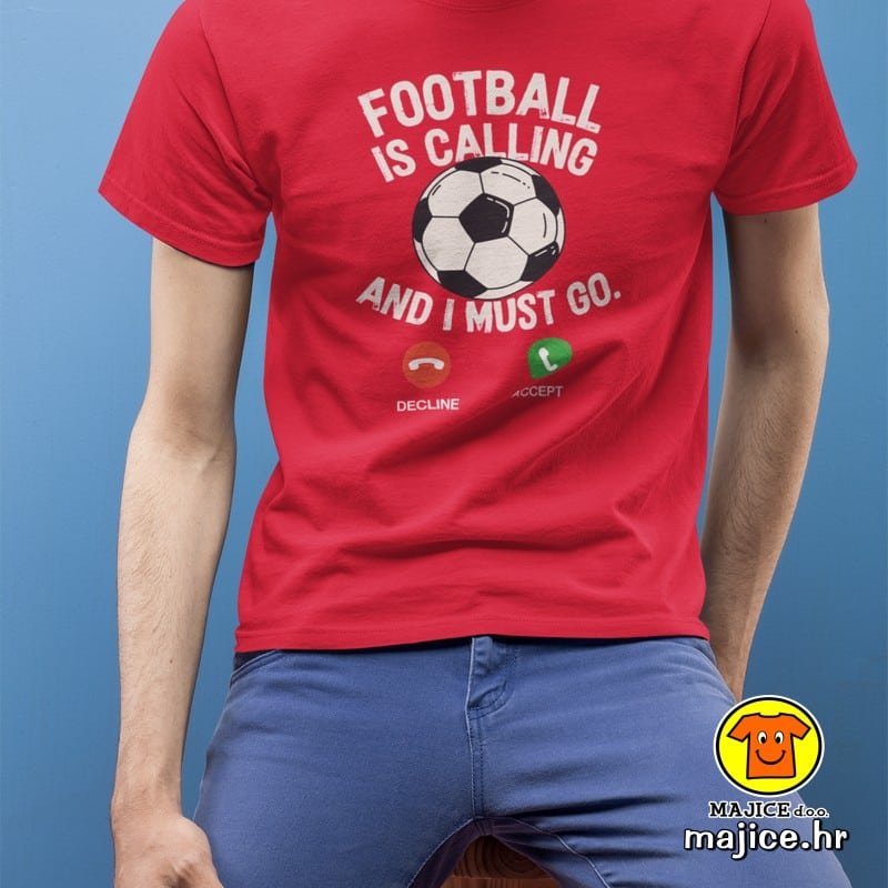 FOOTBALL IS CALLING AND I MUST GO majica s natpisom 00907 crvena