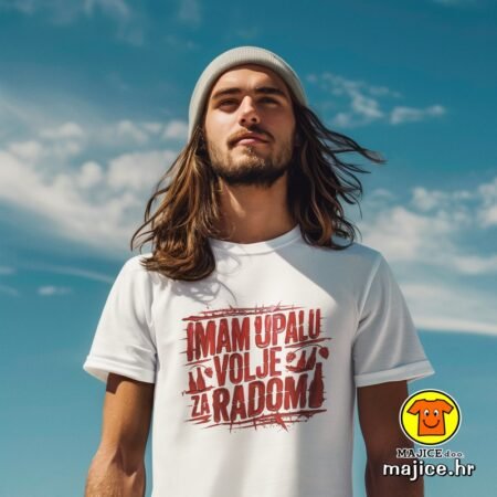 IMAM UPALU VOLJE ZA RADOM v1 majica s natpisom 00830 bijela